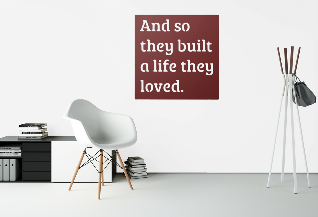And So They Built a Life They Loved - Red Steel Metal Wall Art