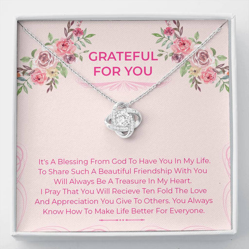 Grateful For You Friend - You Make Life Better | 14K Gold Friendship Knot Necklace 14K White Gold