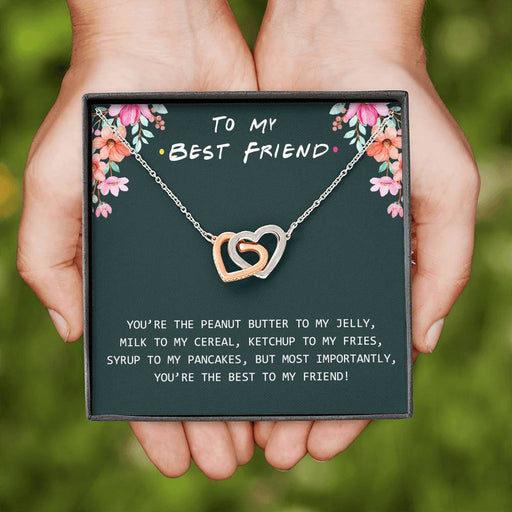 To My Best Friend - You're the Peanut Butter To My Jelly | Interlocked Hearts Eternal Friendship Necklace & Message Card